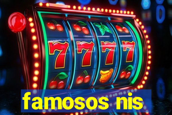 famosos nis